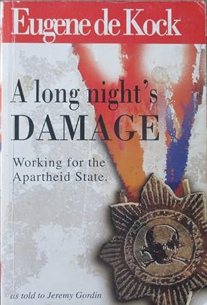 A Long Night's Damage: Working for the Apartheid State