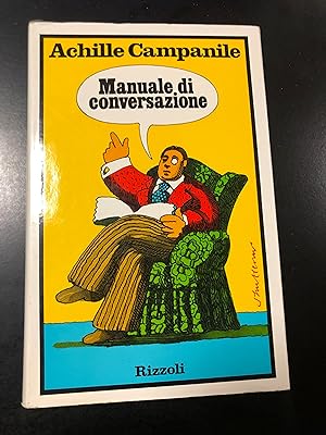 Campanile Achille. Manuale di conversazione. Rizzoli 1973 - I.