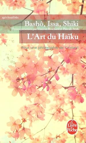 L'Art Du Haïku : Pour Une Philosophie de L'instant