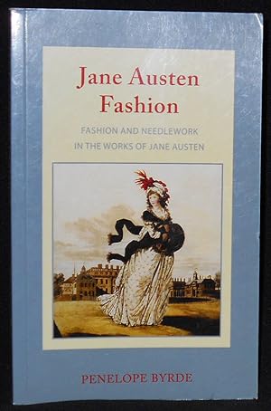 Janes Austen Fashion: Fashion and Needlework in the Works of Jane Austen