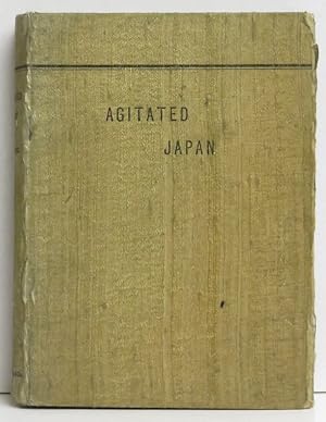 Agitated Japan. The Life of Baron II Kamon-No-Kami Maosuke. (Based on the Kaikoku Shimatsu of Shi...