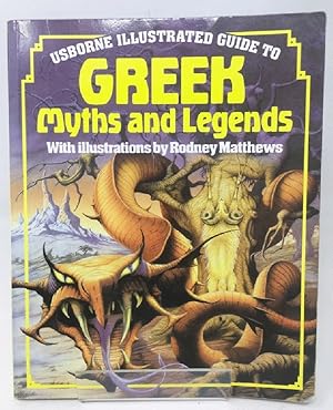 The Usborne Illustrated Guide to Greek Myths and Legends