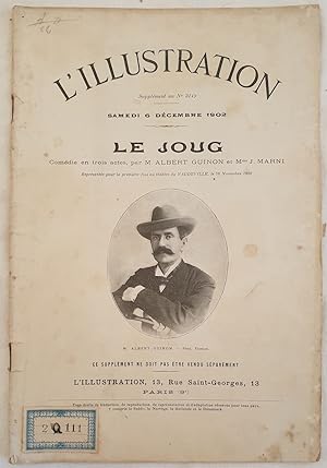 L'ILLUSTRATION SUPPLEMENT AU N. 3119 SAMEDI 6 DECEMBRE 1902 LE JOUGCOMEDIE EN TROIS ACTES PAR M. ...
