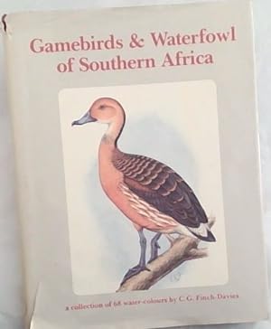 Gamebirds & Waterfowl of Southern Africa: A collection of 68 water-colours