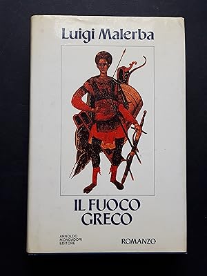 Malerba Luigi. Il fuoco greco. Mondadori. 1990 - I