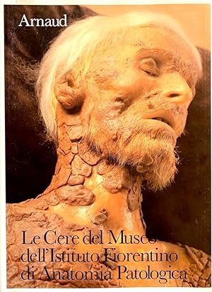 Le Cere del Museo dell' Istituto Fiorentino di Anatomia Patologica [text in Italian]