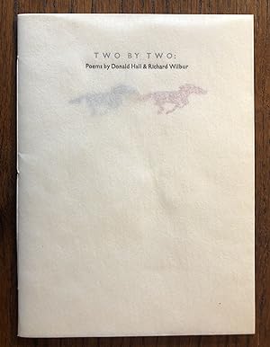 TWO BY TWO: Poems by Donald Hall & Richard Wilbur