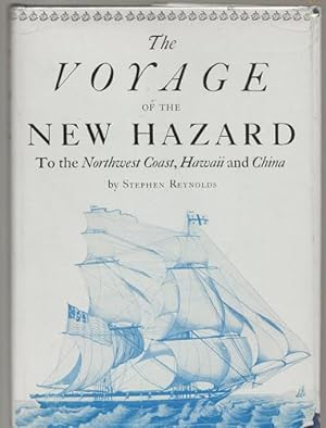 The Voyage of the New Hazard To the Northwest Coast, Hawaii and China 1810-1813