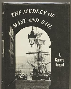 The Medley of Mast and Sail A Camera Record