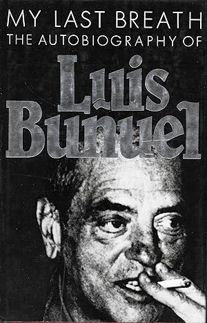 My Last Breath: The Autobiography of Luis Bunuel