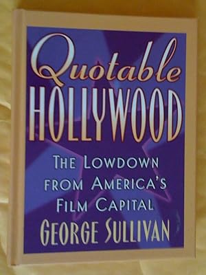 Quotable Hollywood: The Lowdown from America's Film Capital