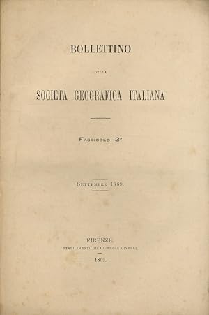 BOLLETTINO della Società Geografica Italiana. Fascicolo 3°. Settembre 1869.