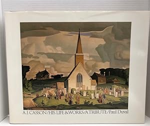 A. J. Casson: His Life & Works / A Tribute
