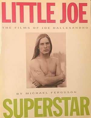 LITTLE JOE SUPERSTAR: THE FILMS OF JOE DALLESANDRO