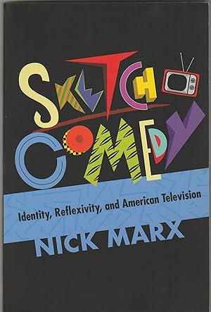 Sketch Comedy: Identity, Reflexivity, and American Television