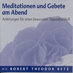 Meditationen und Gebete am Abend. Anleitungen für einen bewußten Tagesabschluß (Audio-CD).