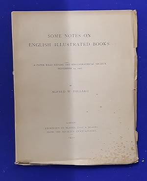 Some Notes on English Illustrated Books. A Paper Read Before the Bibliographical Society, Novembe...