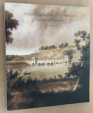 Neo-Classicism in America. Inspiration and Innovation. 1810 - 1840