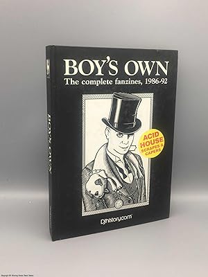 Boy's Own, the Complete Fanzines 1986-1992: Acid House Scrapes & Capers