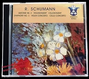 R.Schumann: Sinfonie Nr. 3, Violinkonzert, Cellokonzert = Symphony No. 3, Violin Concerto, Cello ...