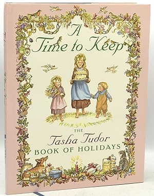 A TIME TO KEEP: THE TASHA TUDOR BOOK OF THE HOLIDAYS