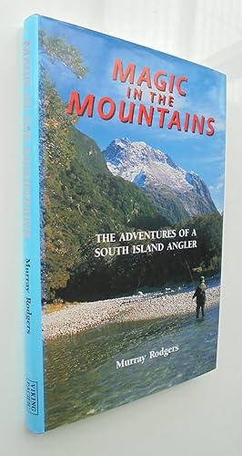 SIGNED. Magic in the Mountains: The Adventures of a South Island Angler