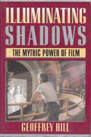 Illuminating Shadows: The Mythic Power of Film