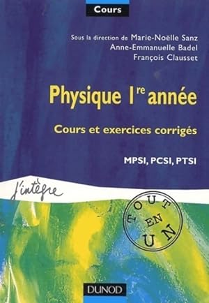 Cours Physique 1re ann e MPSI, PCSI, PTSI - Marie-No lle Sanz