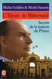 L'Elys?e de Mitterrand - Michel Sarazin