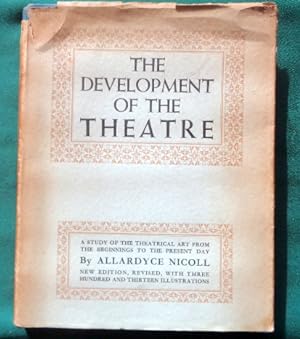 The Development of the Theatre. (A Study of the Theatrical Art From Its Beginning)
