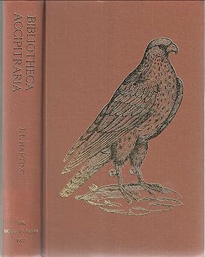 Bibliotheca Accipitraria; A Catalogue of Books Ancient and Modern Relating to Falconry, With Note...