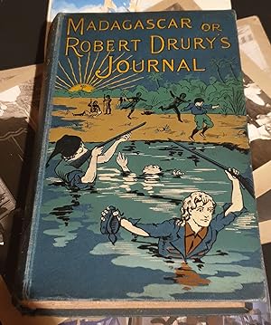 Madagascar or Robert Drury's Journal During Fifteen Years Captivity on that Island