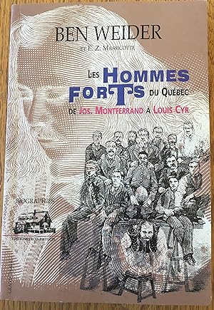 LES HOMMES FORT Du QUÉBEC: De Jos Monteferland à Louis Cyr.