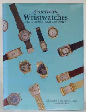 American Wristwatches, Five Decades of Style and Design