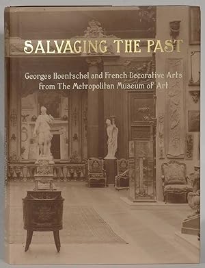 Salvaging the Past, Georges Hoentschel and the French Decorative Arts