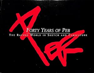 Forty Years of Peb: The Racing World in Sketch and Caricature