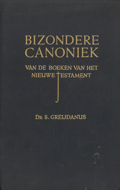Bizondere Canoniek van de Boeken van het Nieuwe Testament ( (Deel I, Historische Boeken (Deel II,...