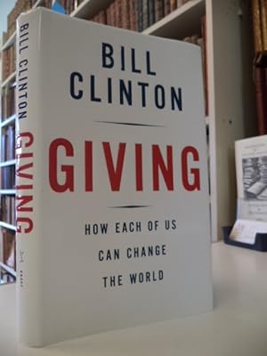 Giving: How Each of Us Can Change the World [signed]