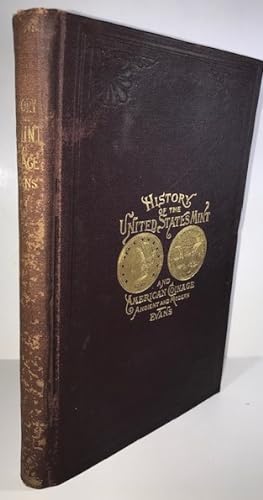 History of the United States Mint and American Coinage Ancient and Modern