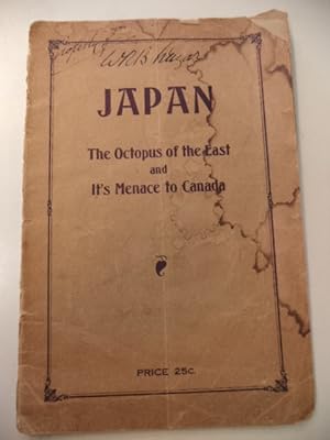 Japan: the Octopus of the East and it's Menace to Canada (sic)