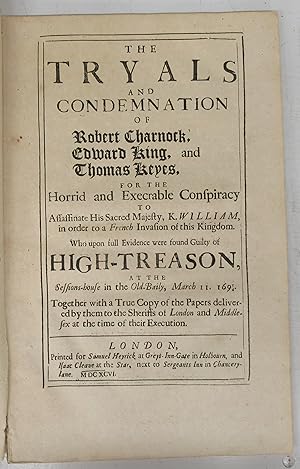 The Tryals and Condemnation of Robert Charnock, Edward King, and Thomas Keys