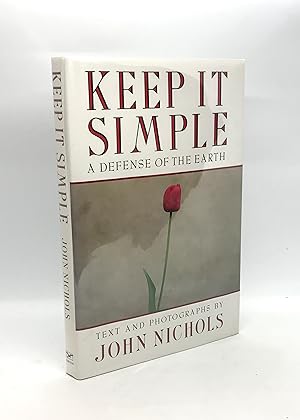 Keep It Simple: A Defense of the Earth (Signed First Edition)