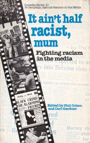 It Ain't Half Racist, Mum: Fighting Racism in the Media