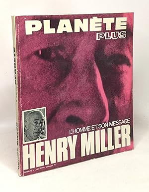Planète Plus - L'homme et son message Henry Miller - le nouveau planète