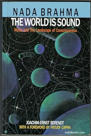 Nada Brahma: The World Is Sound. Music And The Landscape Of Consciousness