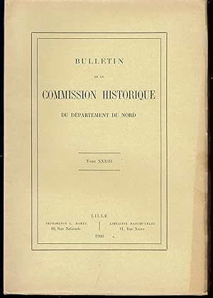 Bulletin de la Commission Historique du Département du Nord. Tome XXXIII. 1930.