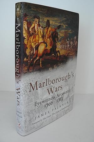 Marlborough's Wars : Eyewitness Accounts 1702 - 1713