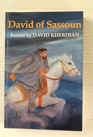 David of Sassoun : An Armenian Epic Retold by David Kherdian (SIGNED)