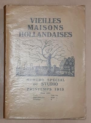 Vieilles Maisons Hollandaises. Numéro Spécial du Studio, printemps 1913