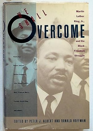 We Shall Overcome: Martin Luther King, Jr., and the Black Freedom Struggle